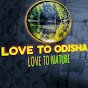 LOVE TO ODISHA LOVE TO NATURE