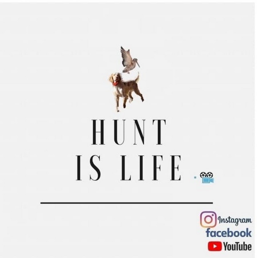 Hunt Is Life