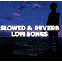 Slowed and rewarb LOFI music