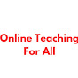 Online Teaching For All