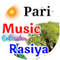 Pari Music Rasiya