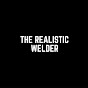 THE REALISTIC WELDER