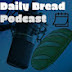 Daily Bread Podcast