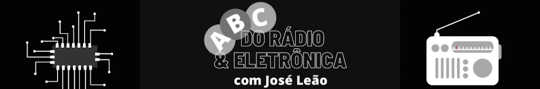 ABC DO RÁDIO & ELETRÔNICA COM JOSÉ LEÃO