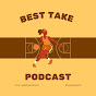 Best take podcast