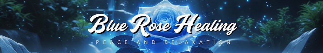 Blue Rose Healing