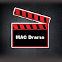 MAC Drama