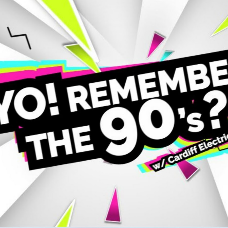 Remember the 90's