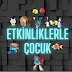 Etkinliklerle Çocuk