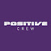 Positive Crew