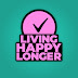 Living Happy Longer - Longevity, Health & Wellness