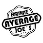 FORTNITE · Average Joe ́s