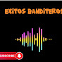 EXITOS BANDITEROS