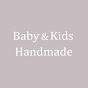 * Baby&Kids * Handmade