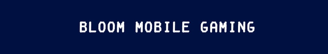 Bloom Mobile Gaming