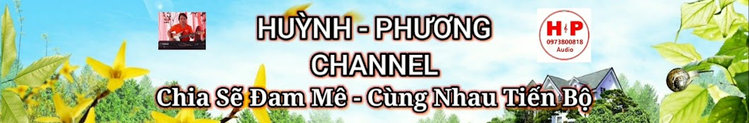 HUỲNH - PHƯƠNG CHANNEL