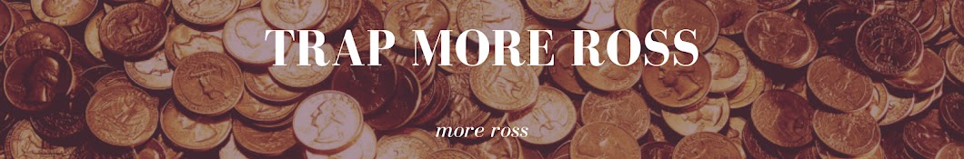 Trap More Ross Banner