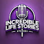 Incredible Life Stories