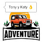 Tony Katy Adventure