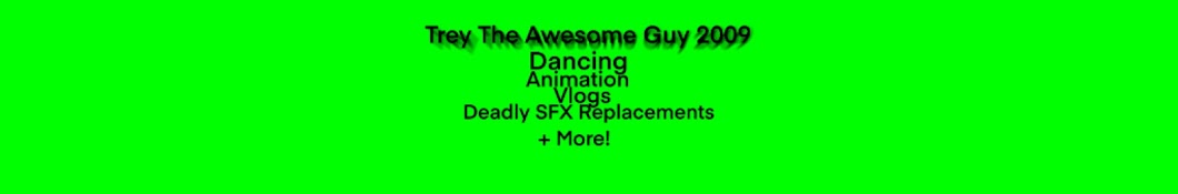 Trey The Awesome Guy 2009 (MTOTM+ Member) Banner