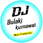 Dj Bulaki Kumawat 