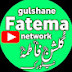 Gulshane fatema network