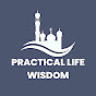 Practical life Wisdom