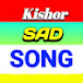 Kishor Sad Song