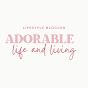 Adorable Life And Living