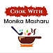 Cook with Monika Masharu