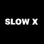 slow x