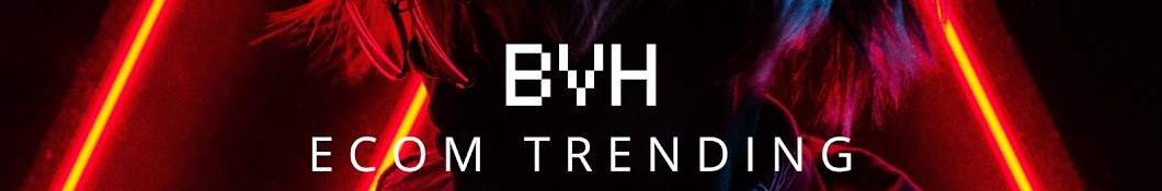 BVH Ecom Trending