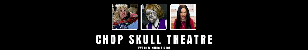 Chop Skull Theatre Banner