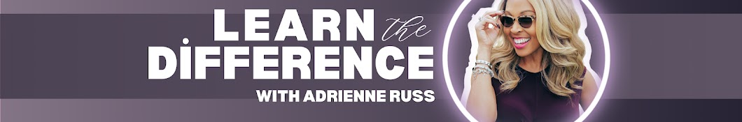 Learn the Difference with Adrienne Russ