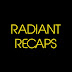 Radiant Recaps