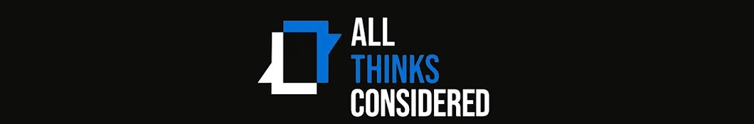 All Thinks Considered: Podcast