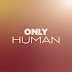 Only Human