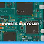 EWASTE RECYCLER