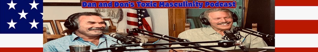 Dan and Don's Toxic Masculinity Podcast Banner