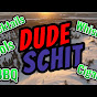 Dude Schit