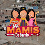 LAS MAMIS DE BARRIO