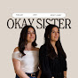 Okay Sister Podcast