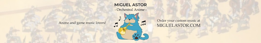 Miguel Astor - Orchestral Anime