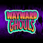 Wayward Ghouls