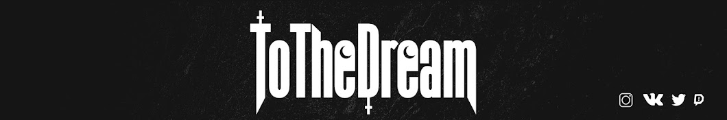 ToTheDream Banner