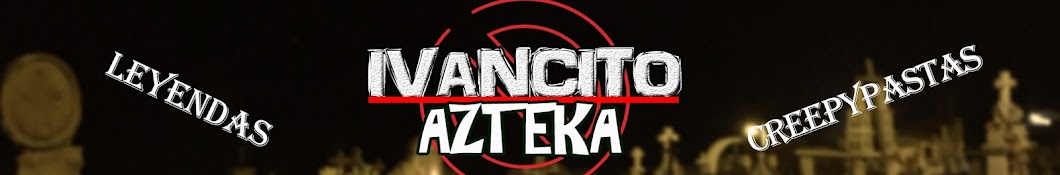 Ivancito Azteka