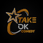 Take ok Comedy