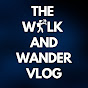 The Walk And Wander Vlog