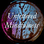Unfettered Mindfulness