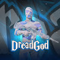 DREADGOD is LIVE